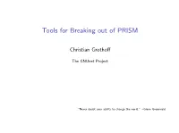 Tools for Breaking out of PRISM