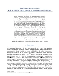 Independent Approximates Enable Closed-Form Estimation of Heavy-Tailed Distributions