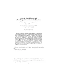Growth, Capital Shares, and a New Perspective on Production Functions Preliminary — Comments Appreciated Charles I