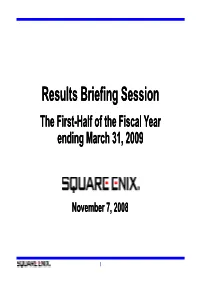Results Briefing Session the First-Half of the Fiscal Year Ending