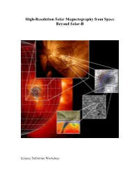 Summary of the Science Definition Workshop, “High-Resolution Solar Magnetography from Space: Beyond Solar-B”