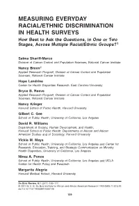 MEASURING EVERYDAY RACIAL/ETHNIC DISCRIMINATION in HEALTH SURVEYS How Best to Ask the Questions, in One Or Two Stages, Across Multiple Racial/Ethnic Groups?1