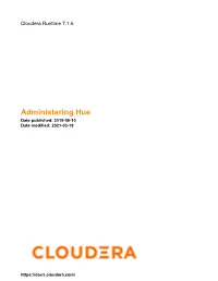 Administering Hue Date Published: 2019-08-10 Date Modified: 2021-03-19