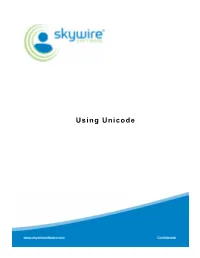 Using Unicode Skywire Software, L.L.C