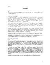 1 Lesson 2 VARIABLES Aim Understanding How Computer