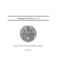 Quantum Field Theory I + II