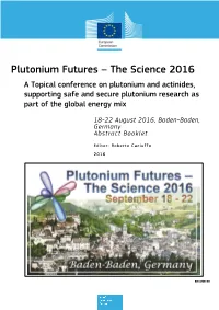 Plutonium Futures – the Science 2016 a Topical Conference on Plutonium and Actinides, Supporting Safe and Secure Plutonium Research As Part of the Global Energy Mix