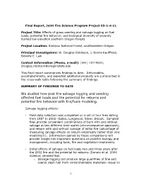 We Studied How Post Fire Salvage Logging and Seeding Affected Fuel Loads and the Potential for Reburns and Potential Fire Behavior with Fire/Fuels Modeling