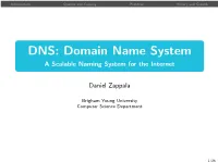 DNS: Domain Name System a Scalable Naming System for the Internet