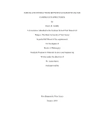 FORCES and INTERACTIONS BETWEEN NANOPARTICLES for CONTROLLED STRUCTURES by PAUL R. MARK a Dissertation Submitted to the Graduate