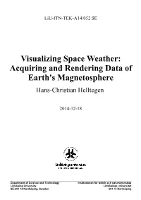 Visualizing Space Weather: Acquiring and Rendering Data of Earth's Magnetosphere Hans-Christian Helltegen