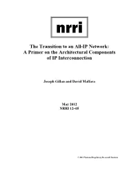 The Transition to an All-IP Network: a Primer on the Architectural Components of IP Interconnection
