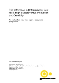 The Difference in Differentness: Low- Risk, High-Budget Versus Innovation and Creativity