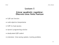 Lecture 1 Linear Quadratic Regulator: Discrete-Time Finite Horizon
