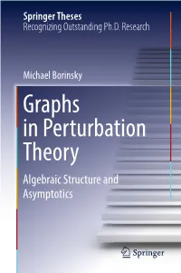 Michael Borinsky Graphs in Perturbation Theory Algebraic Structure and Asymptotics Springer Theses
