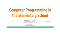 Computer Programming in the Elementary School Amber Levine Adeline C