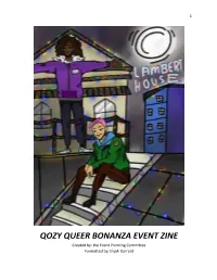 QOZY QUEER BONANZA EVENT ZINE Created By: the Event Planning Committee Formatted By: Elijah Garrard ​ ​