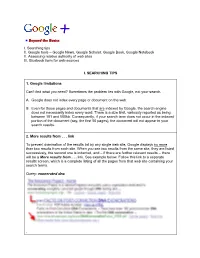 I. Searching Tips II. Google Tools – Google News, Google Scholar, Google Book, Google Notebook II