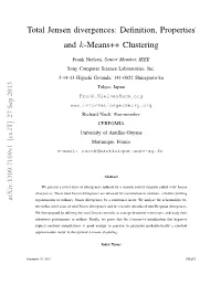 Total Jensen Divergences: Definition, Properties and K-Means++ Clustering