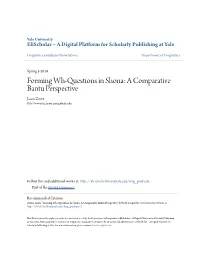 Forming Wh-Questions in Shona: a Comparative Bantu Perspective Jason Zentz Yale University, Jason.Zentz@Yale.Edu