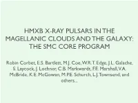 Hmxb X-Ray Pulsars in the Magellanic Clouds and the Galaxy: the Smc Core Program