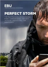 Perfect Storm the Multiple Challenges Facing Public Service News, and Why Tackling Them Is Vital for Democracy