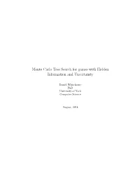 Monte Carlo Tree Search for Games with Hidden Information and Uncertainty