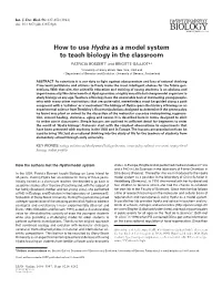 How to Use Hydra As a Model System to Teach Biology in the Classroom PATRICIA BOSSERT1 and BRIGITTE GALLIOT*,2