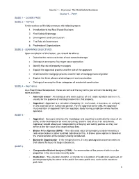 Course 1 – Overview: the Real Estate Business Course 1 – Part 1 SLIDE 1 – COVER PAGE SLIDE 2 – TOPICS in This Section We’Ll Briefly Introduce the Following Topics: 1