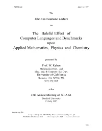 The Baleful Effect of Computer Languages and Benchmarks Upon Applied Mathematics, Physics and Chemistry
