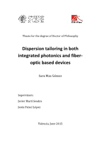 Dispersion Tailoring in Both Integrated Photonics and Fiber- Optic Based Devices