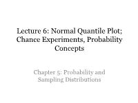 Normal Quantile Plot; Chance Experiments, Probability Concepts