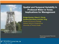 Spatial and Temporal Variabilty in Produced Water in Texas: Implications for Management