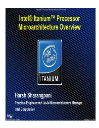 Intel® Itanium™ Processor Microarchitecture Overview