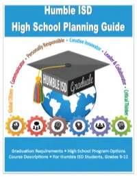 Graduation Requirements • High School Program Options Course Descriptions • for Humble ISD Students, Grades 9-12