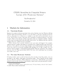 Incentives in Computer Science Lecture #18: Prediction Markets∗
