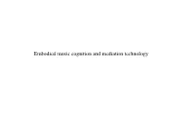 Embodied Music Cognition and Mediation Technology Brieﬂy, What It Is All About