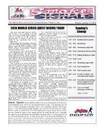 Sunday's Lineup 2018 WORLD SERIES QUEST BEGINS TODAY
