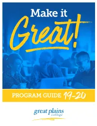 PROGRAM GUIDE 19-20 I Came to the College “For My First Year of University—I Received a Scholarship, Got to Play Volleyball with the Sundogs and Stick with My Friends