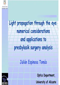 Light Propagation Through the Eye: Numerical Considerations and Applications to Presbylasik Surgery Analysis