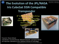 The Evolution of the JPL/NASA Iris Cubesat DSN Compatible