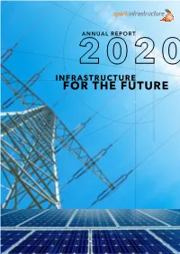 FOR the FUTURE Spark Infrastructure’S 2020 Annual Report Describes How We Have Created Value Over the Year Through Our Investments in Essential Energy Infrastructure