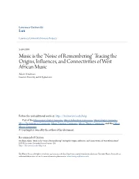 Tracing the Origins, Influences, and Connectivities of West African Music Adam Friedman Lawrence University, Awf2013@Aol.Com