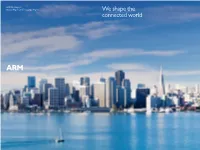 We Shape the Connected World Automotive Autonomy Generating Energy Effectively Wearable Technology ARM’S Technology Is Cars Are Becoming Mobile Computing Platforms