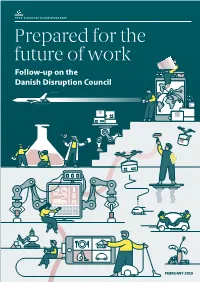 Prepared for the Future of Work Follow-Up on the Danish Disruption Council