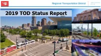 2019 TOD Status Report Introduction This Report Provides an Update on Transit-Oriented Development (TOD) in the Regional Transportation District (RTD)