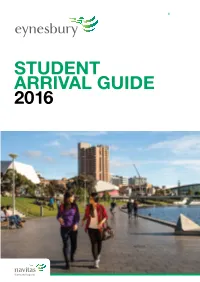 STUDENT ARRIVAL GUIDE 2016 EYNESBURY Student Arrival Guide 2016 WELCOME 1 EYNESBURY Student Arrival Guide 2016 Main Contents