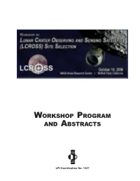 Workshop on Lunar Crater Observing and Sensing Satellite (LCROSS) Site Selection, P