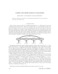 GOLDEN and SILVER RATIOS in BARGAINING 1. Introduction There Are Five Coins on a Table to Be Divided Among Players 1 to 4. the P