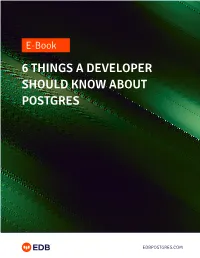 6 Things a Developer Should Know About Postgres